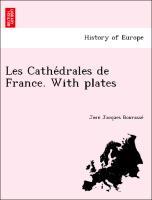 Bild des Verkufers fr Les Cathedrales de France. With plates zum Verkauf von moluna