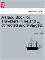 Bild des Verkufers fr A Hand Book for Travellers in Ireland . corrected and enlarged. zum Verkauf von moluna