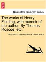 Bild des Verkufers fr The works of Henry Fielding, with memoir of the author. By Thomas Roscoe, etc. zum Verkauf von moluna
