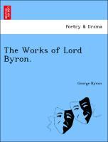 Bild des Verkufers fr The Works of Lord Byron. zum Verkauf von moluna
