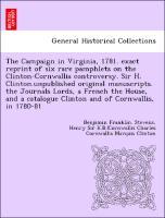 Bild des Verkufers fr The Campaign in Virginia, 1781. exact reprint of six rare pamphlets on the Clinton-Cornwallis controversy. Sir H. Clinton.unpublished original manuscripts. the Journals Lords, a French the House, and a catalogue Clinton and of Cornwallis, in 1780-81 zum Verkauf von moluna