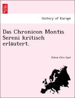 Bild des Verkufers fr Das Chronicon Montis Sereni kritisch erlautert. zum Verkauf von moluna