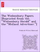 Bild des Verkufers fr The Wednesbury Papers. [Reprinted from the Wednesbury Herald and the Midland Advertiser. ] zum Verkauf von moluna