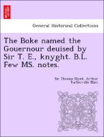 Bild des Verkufers fr The Boke named the Gouernour deuised by Sir T. E., knyght. B.L. Few MS. notes. zum Verkauf von moluna