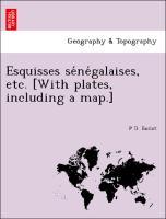 Seller image for Esquisses senegalaises, etc. [With plates, including a map.] for sale by moluna