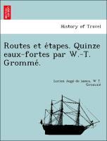 Bild des Verkufers fr Routes et etapes. Quinze eaux-fortes par W.-T. Gromme. zum Verkauf von moluna