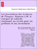 Image du vendeur pour Les Inventaires des Archives de l Empire. Reponse a` M. le marquis de Laborde, contenant un errata pour les prefaces et ses inventaires mis en vente par moluna