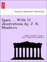 Bild des Verkufers fr Spain . With 21 illustrations by J. K. Meadows. zum Verkauf von moluna