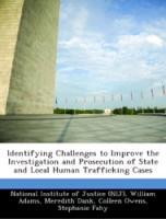 Seller image for Identifying Challenges to Improve the Investigation and Prosecution of State and Local Human Trafficking Cases for sale by moluna