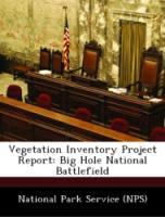 Bild des Verkufers fr Vegetation Inventory Project Report: Big Hole National Battlefield zum Verkauf von moluna