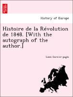Bild des Verkufers fr Histoire de la Rvolution de 1848. [With the autograph of the author.] zum Verkauf von moluna