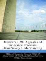 Bild des Verkufers fr Medicare HMO Appeals and Grievance Processes: Beneficiary Understanding zum Verkauf von moluna