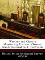 Seller image for Weather and Climate Monitoring Protocol, Channel Islands National Park, California for sale by moluna