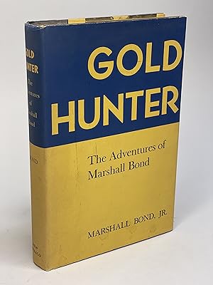 Seller image for GOLD HUNTER: The Adventures of Marshall Bond. for sale by Bookfever, IOBA  (Volk & Iiams)
