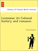 Bild des Verkufers fr Louisiana its Colonial history and romance. zum Verkauf von moluna