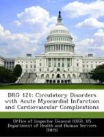 Bild des Verkufers fr DRG 121: Circulatory Disorders with Acute Myocardial Infarction and Cardiovascular Complications zum Verkauf von moluna