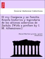 Seller image for El rey Cosijoeza y su familia. Resen~a historica y legendaria de los ultimos soberanos de Zachila. [With a preface by I. M. Altamirano.] for sale by moluna