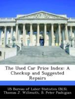 Seller image for The Used Car Price Index: A Checkup and Suggested Repairs for sale by moluna