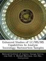Seller image for Enhanced Studies of LC/MS/MS Capabilities to Analyze Toxicology Postmortem Samples for sale by moluna