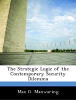 Bild des Verkufers fr The Strategic Logic of the Contemporary Security Dilemma zum Verkauf von moluna