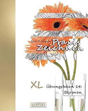 Seller image for Praxis Zeichnen - XL bungsbuch 14: Blumen for sale by moluna