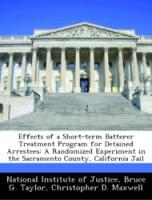 Bild des Verkufers fr Effects of a Short-term Batterer Treatment Program for Detained Arrestees: A Randomized Experiment in the Sacramento County, California Jail zum Verkauf von moluna