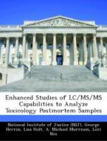 Seller image for Enhanced Studies of LC/MS/MS Capabilities to Analyze Toxicology Postmortem Samples for sale by moluna