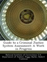 Bild des Verkufers fr Guide to a Criminal Justice System Assessment: A Work in Progress zum Verkauf von moluna