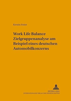 Seller image for Work Life Balance Zielgruppenanalyse am Beispiel eines deutschen Automobilkonzerns for sale by moluna