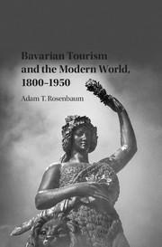 Seller image for Bavarian Tourism and the Modern World, 1800-1950 for sale by moluna