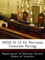Bild des Verkufers fr UFGS 32 13 43: Pervious Concrete Paving zum Verkauf von moluna