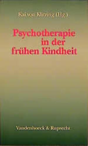 Image du vendeur pour Psychotherapie in der frhen Kindheit: . Kindheit Hg.Klitzing v mis en vente par Antiquariat Armebooks
