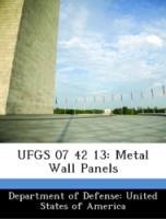 Bild des Verkufers fr UFGS 07 42 13: Metal Wall Panels zum Verkauf von moluna