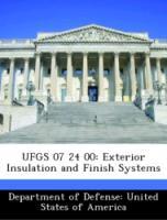 Bild des Verkufers fr UFGS 07 24 00: Exterior Insulation and Finish Systems zum Verkauf von moluna