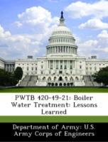 Imagen del vendedor de PWTB 420-49-21: Boiler Water Treatment: Lessons Learned a la venta por moluna