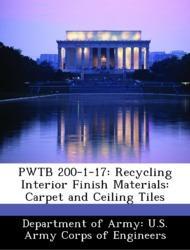 Imagen del vendedor de PWTB 200-1-17: Recycling Interior Finish Materials: Carpet and Ceiling Tiles a la venta por moluna