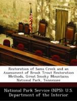 Bild des Verkufers fr Restoration of Sams Creek and an Assessment of Brook Trout Restoration Methods, Great Smoky Mountains National Park, Tennessee zum Verkauf von moluna