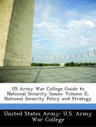 Bild des Verkufers fr US Army War College Guide to National Security Issues: Volume II, National Security Policy and Strategy zum Verkauf von moluna