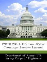 Bild des Verkufers fr PWTB 200-1-115: Low-Water Crossings: Lessons Learned zum Verkauf von moluna