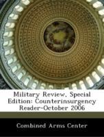 Seller image for Military Review, Special Edition: Counterinsurgency Reader-October 2006 for sale by moluna