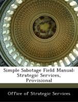 Bild des Verkufers fr Simple Sabotage Field Manual: Strategic Services, Provisional zum Verkauf von moluna