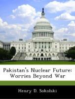 Bild des Verkufers fr Pakistan s Nuclear Future: Worries Beyond War zum Verkauf von moluna