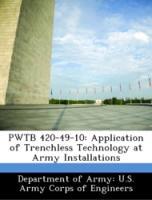 Imagen del vendedor de PWTB 420-49-10: Application of Trenchless Technology at Army Installations a la venta por moluna