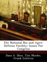 Bild des Verkufers fr The National Bio and Agro-Defense Facility: Issues for Congress zum Verkauf von moluna