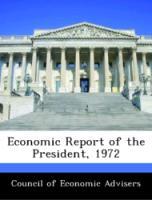 Bild des Verkufers fr Economic Report of the President, 1972 zum Verkauf von moluna