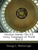 Seller image for Aleutian Islands: The U.S. Army Campaigns of World War II for sale by moluna