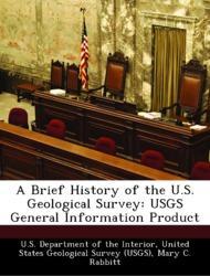 Bild des Verkufers fr A Brief History of the U.S. Geological Survey: USGS General Information Product zum Verkauf von moluna