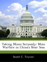 Image du vendeur pour Taking Mines Seriously: Mine Warfare in China s Near Seas mis en vente par moluna