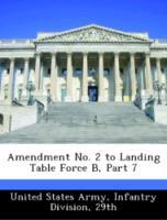 Bild des Verkufers fr Amendment No. 2 to Landing Table Force B, Part 7 zum Verkauf von moluna