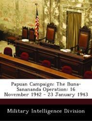Bild des Verkufers fr Papuan Campaign: The Buna-Sanananda Operation: 16 November 1942 - 23 January 1943 zum Verkauf von moluna